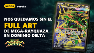 Nos quedamos sin el Full Art de Mega-Rayquaza en Dominio Delta